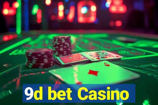 9d bet Casino